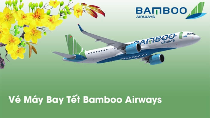 Vé Tết 2021 đồng hành cùng Bamboo Airways